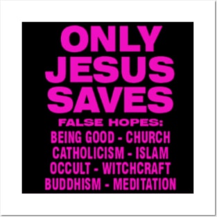 ONLY JESUS SAVES Posters and Art